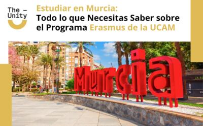 Estudiar en Murcia: Todo lo que Necesitas Saber sobre el Programa Erasmus de la UCAM